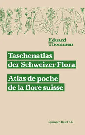 Thommen / Becherer |  Taschenatlas der Schweizer Flora. Atlas de poche de la flore suisse Mit Berücksichtigung der ausländischen Nachbarschaft | eBook | Sack Fachmedien