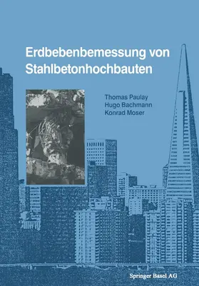 BACHMANN / MOSER / PAULAY |  Erdbebenbemessung von Stahlbetonhochbauten | Buch |  Sack Fachmedien