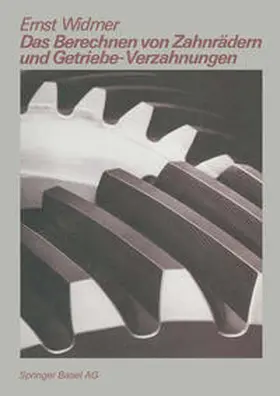 Widmer |  Das Berechnen von Zahnrädern und Getriebe-Verzahnungen | eBook | Sack Fachmedien