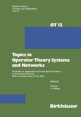 Dym / Gohberg |  Topics in Operator Theory Systems and Networks | Buch |  Sack Fachmedien