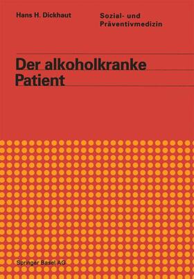 GRAF-BAUMANN / DICKHAUT | Der alkoholkranke Patient | Buch | 978-3-0348-5628-7 | sack.de