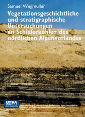 WEGMÜLLER |  Vegetationsgeschichtliche und stratigraphische Untersuchungen an Schieferkohlen des nördlichen Alpenvorlandes | eBook | Sack Fachmedien