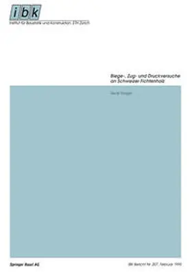 Steiger |  Biege-, Zug- und Druckversuche an Schweizer Fichtenholz | eBook | Sack Fachmedien