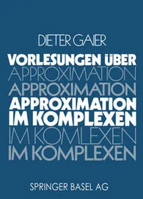 GAIER | Vorlesungen über Approximation im Komplexen | E-Book | www.sack.de