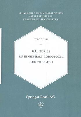 Vouk |  Vouk, V: Grundriss zu einer Balneobiologie der Thermen | Buch |  Sack Fachmedien