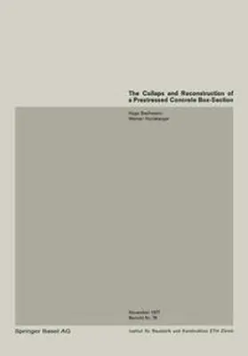 Bachmann |  The Collapse and Reconstruction of a Prestressed Concrete Box-Section Girder / Ecroulement et assainissement d’une poutre en caisson précontrainte / Einsturz und Sanierung eines Hohlkastenträgers aus Spannbeton | eBook | Sack Fachmedien