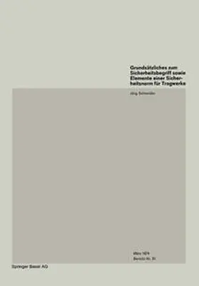 Schneider |  Grundsätzliches zum Sicherheitsbegriff sowie Elemente einer Sicherheitsnorm für Tragwerke / Basics on Safety Concept and Elements of a Safety Code for Structures / Remarques fondamentales sur le concept de sécurité et éléments d’une norme de sécurité pour les structures | eBook | Sack Fachmedien