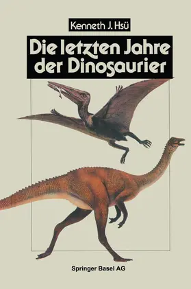 HSÜ |  Die letzten Jahre der Dinosaurier | Buch |  Sack Fachmedien