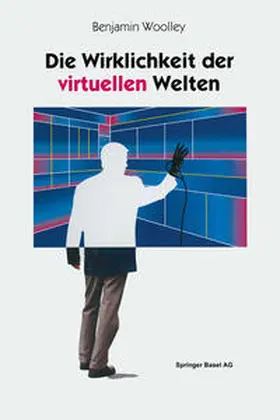 Woolley |  Die Wirklichkeit der virtuellen Welten | eBook | Sack Fachmedien