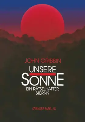 Gribbin |  Unsere Sonne - ein rätselhafter Stern? | Buch |  Sack Fachmedien