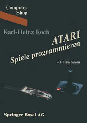 KOCH | ATARI Spiele programmieren | E-Book | www.sack.de