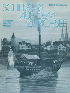 Gwerder / Meister / Liechti |  Schiffahrt auf dem Zürichsee | eBook | Sack Fachmedien