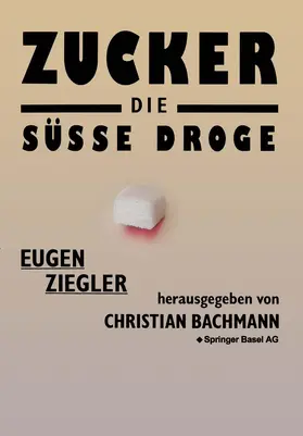ZIEGLER |  Zucker - die süße Droge | Buch |  Sack Fachmedien