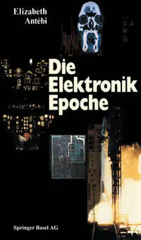 Antebi |  Die Elektronik Epoche | eBook | Sack Fachmedien