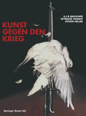 BRUCKNER / CHWAST / HELLER |  Kunst Gegen den Krieg | eBook | Sack Fachmedien