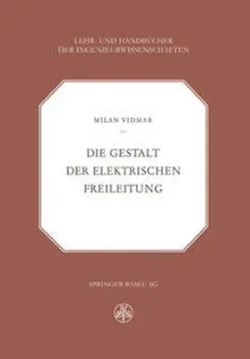 Vidmar |  Die Gestalt der Elektrischen Freileitung | eBook | Sack Fachmedien