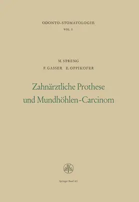 SPRENG / OPPIKOFER / GASSER | Zahnärztliche Prothese und Mundhöhlen-Carcinom | Buch | 978-3-0348-6901-0 | sack.de
