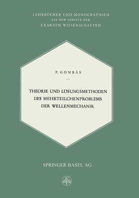 Gombas |  Gombas, P: Theorie und Lösungsmethoden des Mehrteilchenprobl | Buch |  Sack Fachmedien