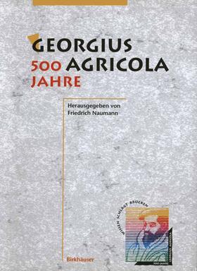 Naumann |  Georgius Agricola, 500 Jahre | Buch |  Sack Fachmedien