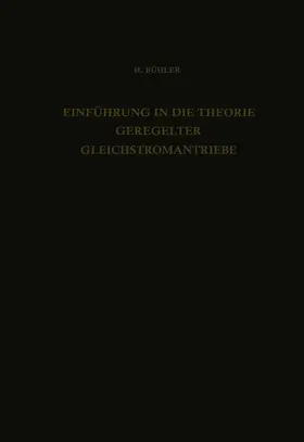 Bühler |  Einführung in die Theorie Geregelter Gleichstromantriebe | Buch |  Sack Fachmedien