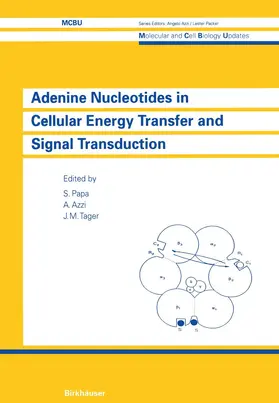 Papa / Tager / Azzi |  Adenine Nucleotides in Cellular Energy Transfer and Signal Transduction | Buch |  Sack Fachmedien