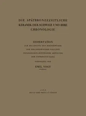 Vogt |  Die Spätbronzezeitliche Keramik der Schweiz und Ihre Chronologie | eBook | Sack Fachmedien
