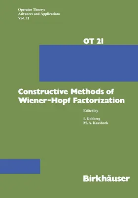 Gohberg / Kaashoek |  Constructive Methods of Wiener-Hopf Factorization | Buch |  Sack Fachmedien