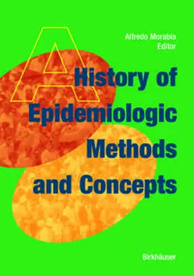 Morabia |  A History of Epidemiologic Methods and Concepts | eBook | Sack Fachmedien