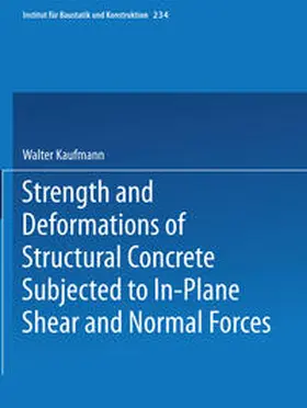 Kaufmann | Strength and Deformations of Structural Concrete Subjected to In-Plane Shear and Normal Forces | E-Book | www.sack.de
