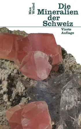 Weibel |  Die Mineralien der Schweiz | eBook | Sack Fachmedien