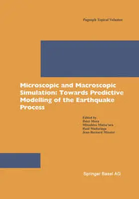 Mora / Matsu'ura / Madariaga |  Microscopic and Macroscopic Simulation: Towards Predictive Modelling of the Earthquake Process | eBook | Sack Fachmedien