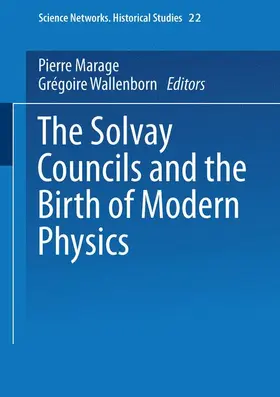 Marage / Wallenborn |  Solvay Councils and the Birth of Modern Physics | Buch |  Sack Fachmedien