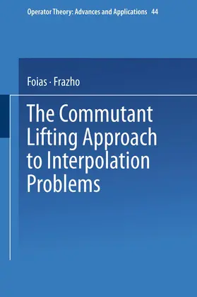 Foias / Frazho |  The Commutant Lifting Approach to Interpolation Problems | Buch |  Sack Fachmedien