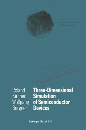 Bergner / Kircher |  Three-Dimensional Simulation of Semiconductor Devices | Buch |  Sack Fachmedien