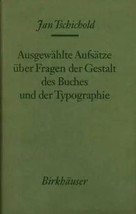Tschichold |  Ausgewählte Aufsätze über Fragen der Gestalt des Buches und der Typographie | eBook | Sack Fachmedien
