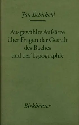 Tschichold |  Ausgewählte Aufsätze über Fragen der Gestalt des Buches und der Typographie | Buch |  Sack Fachmedien