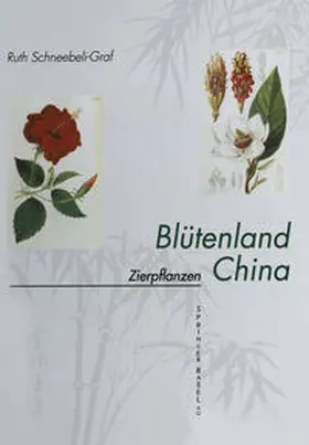 Schneebeli-Graf | Blütenland China Botanische Berichte und Bilder | E-Book | www.sack.de