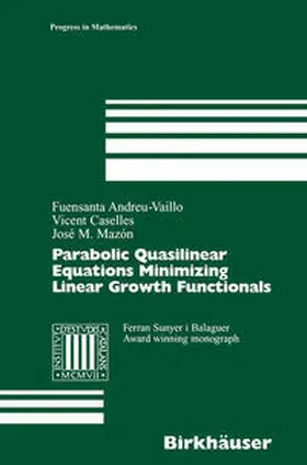 Andreu-Vaillo / Caselles / Mazon |  Parabolic Quasilinear Equations Minimizing Linear Growth Functionals | eBook | Sack Fachmedien