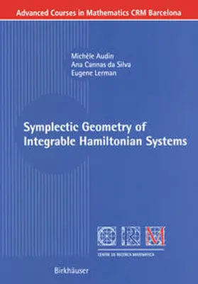 Audin / Cannas da Silva / Lerman |  Symplectic Geometry of Integrable Hamiltonian Systems | eBook | Sack Fachmedien