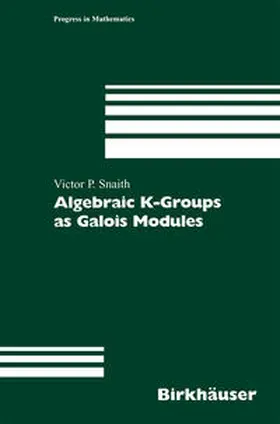 Snaith | Algebraic K-Groups as Galois Modules | E-Book | www.sack.de