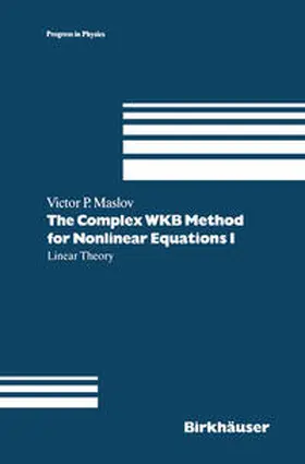 Maslov |  The Complex WKB Method for Nonlinear Equations I | eBook | Sack Fachmedien
