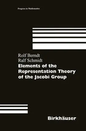 Berndt / Schmidt |  Elements of the Representation Theory of the Jacobi Group | eBook | Sack Fachmedien