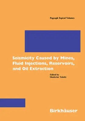 Talebi | Seismicity Caused by Mines, Fluid Injections, Reservoirs, and Oil Extraction | E-Book | www.sack.de