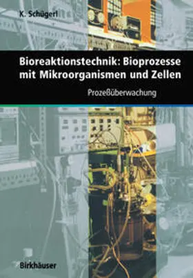 Schuegerl |  Bioreaktionstechnik: Bioprozesse mit Mikroorganismen und Zellen | eBook | Sack Fachmedien