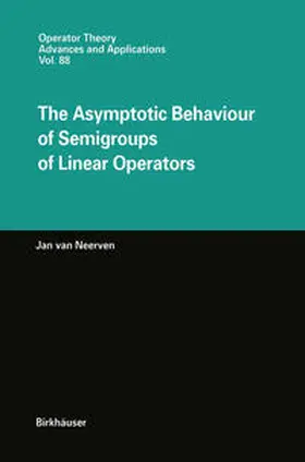 Neerven | The Asymptotic Behaviour of Semigroups of Linear Operators | E-Book | sack.de