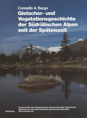 Burga |  Gletscher- und Vegetationsgeschichte der Südrätischen Alpen seit der Späteiszeit | eBook | Sack Fachmedien