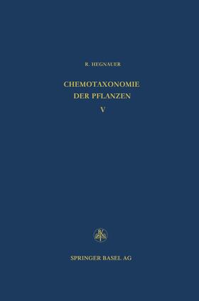Hegnauer | Hegnauer, R: Chemotaxonomie der Pflanzen | Buch | 978-3-0348-9382-4 | sack.de