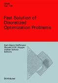 Hoffmann / Hoppe / Schulz |  Fast Solution of Discretized Optimization Problems | Buch |  Sack Fachmedien