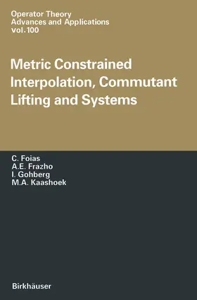 Foias / Frezho / Gohberg |  Metric Constrained Interpolation, Commutant Lifting and Systems | Buch |  Sack Fachmedien