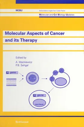 Sehgal / Mackiewicz |  Molecular Aspects of Cancer and its Therapy | Buch |  Sack Fachmedien